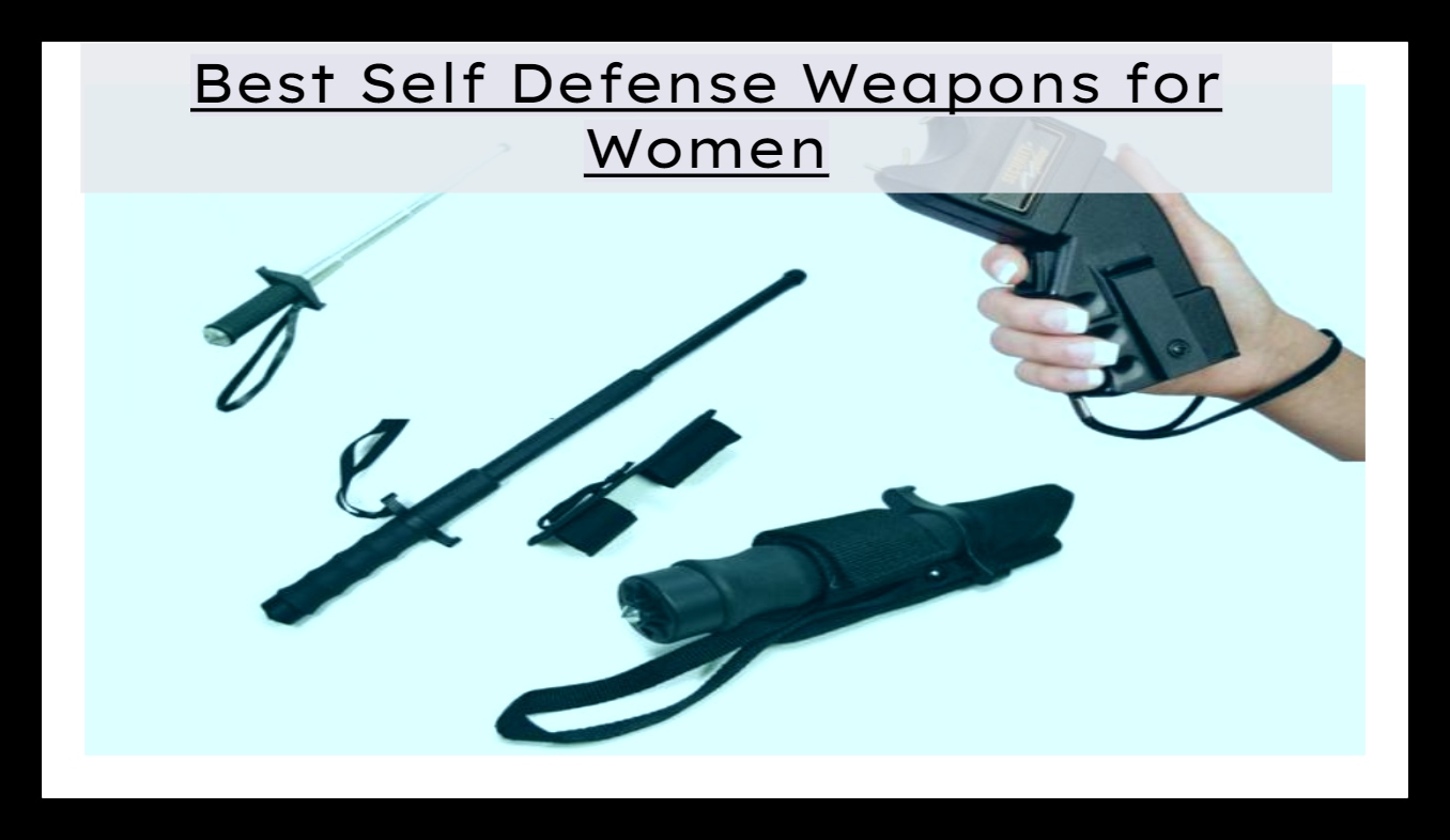 Best Self Defense Weapons for Women