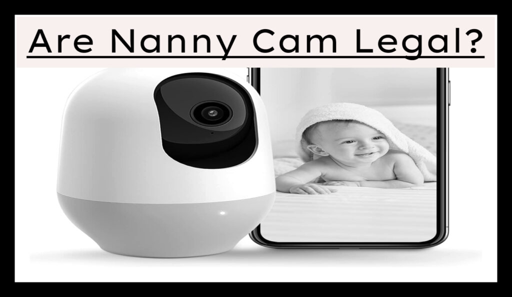 Are nanny cam legal?