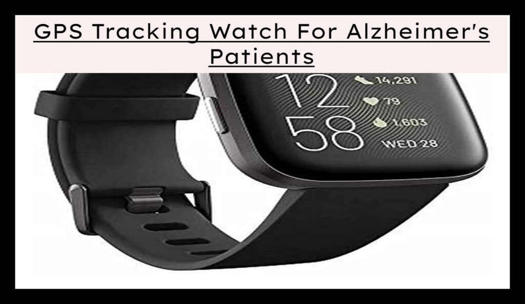 Best GPS Tracking Watches for Dementia Patients
