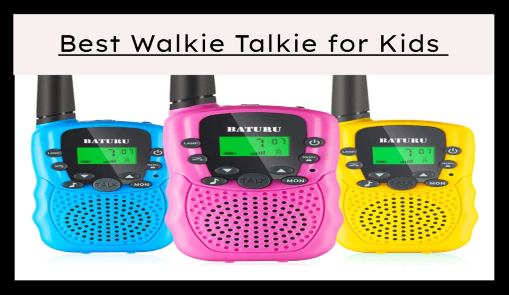 Best Walkie Talkie for Kids 