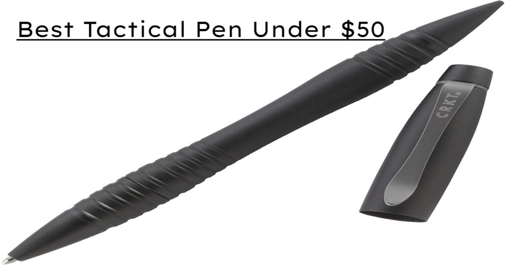 Best Tactical Pen Under $50