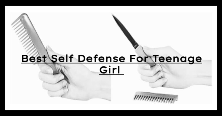 Best Self Defense for Teenage Girl