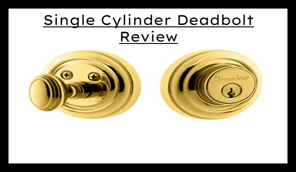 Single Cylinder Deadbolt Review