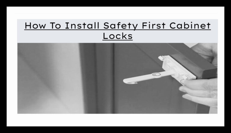 How To Install Safety First Cabinet Locks