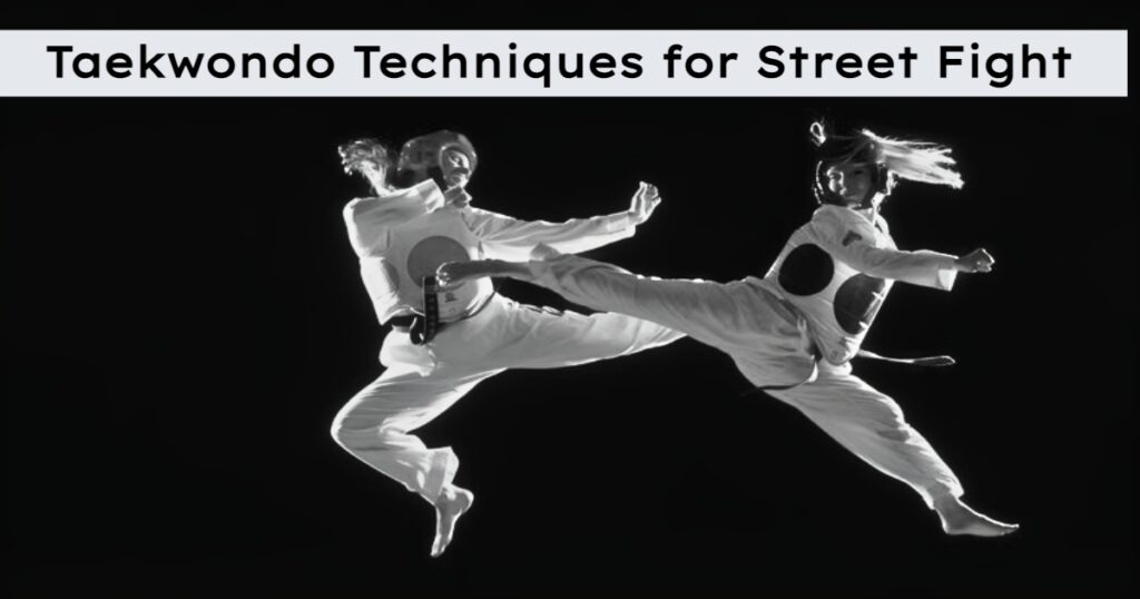 Taekwondo Techniques for Street Fight